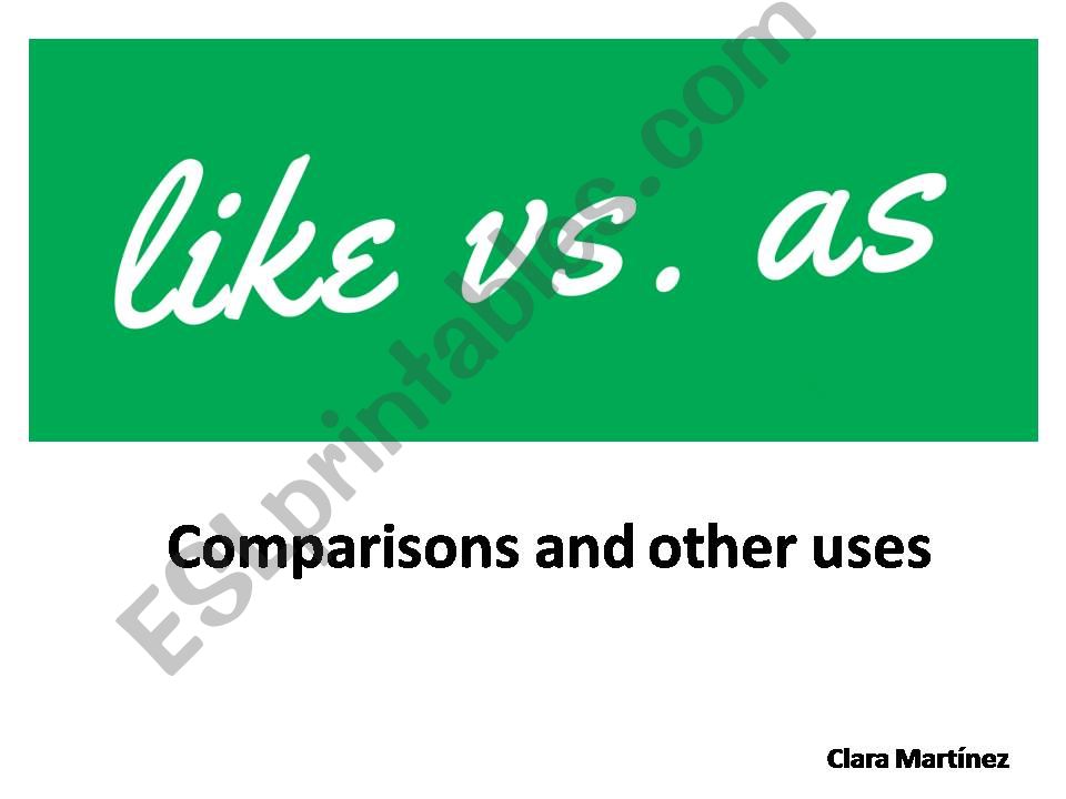 Like vs As: comparisons and other uses