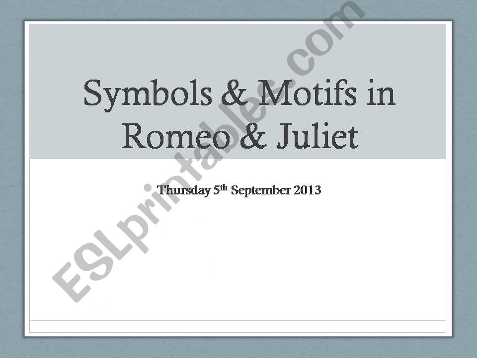 Symbols & Motifs in Romeo & Juliet