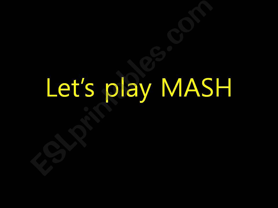 MASH (Mansion, Apartment, Shack, House)