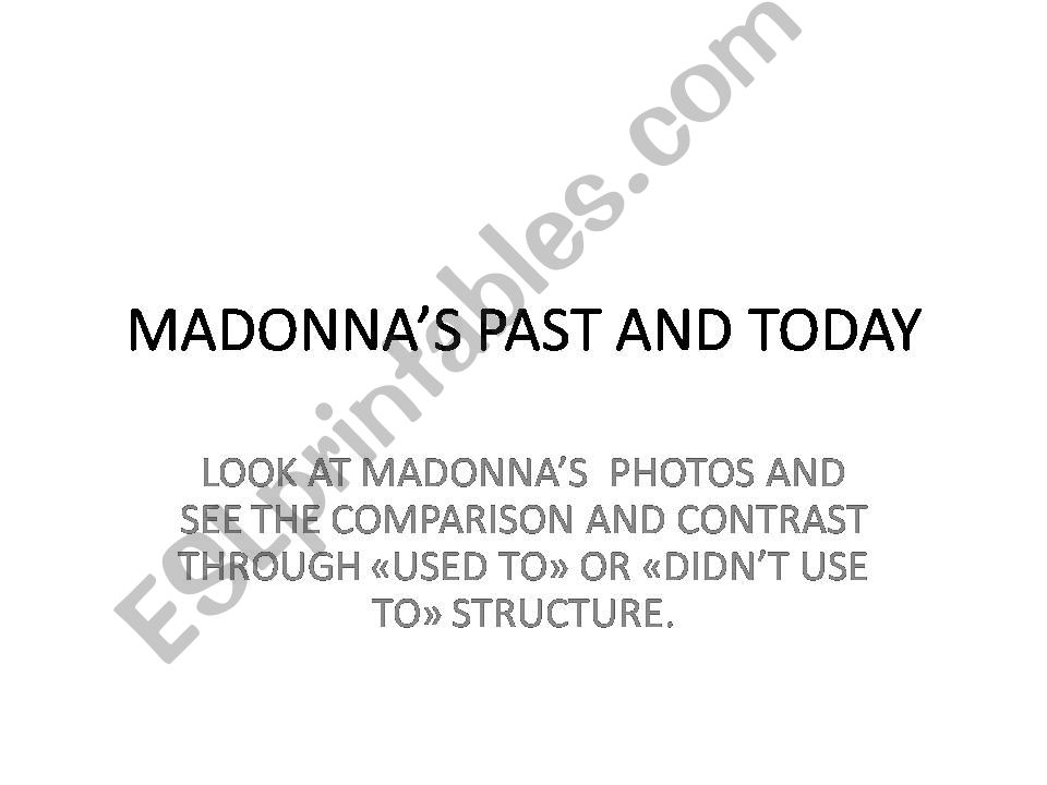 HOW DID MADONNA USE TO BE IN HER YOUTH?