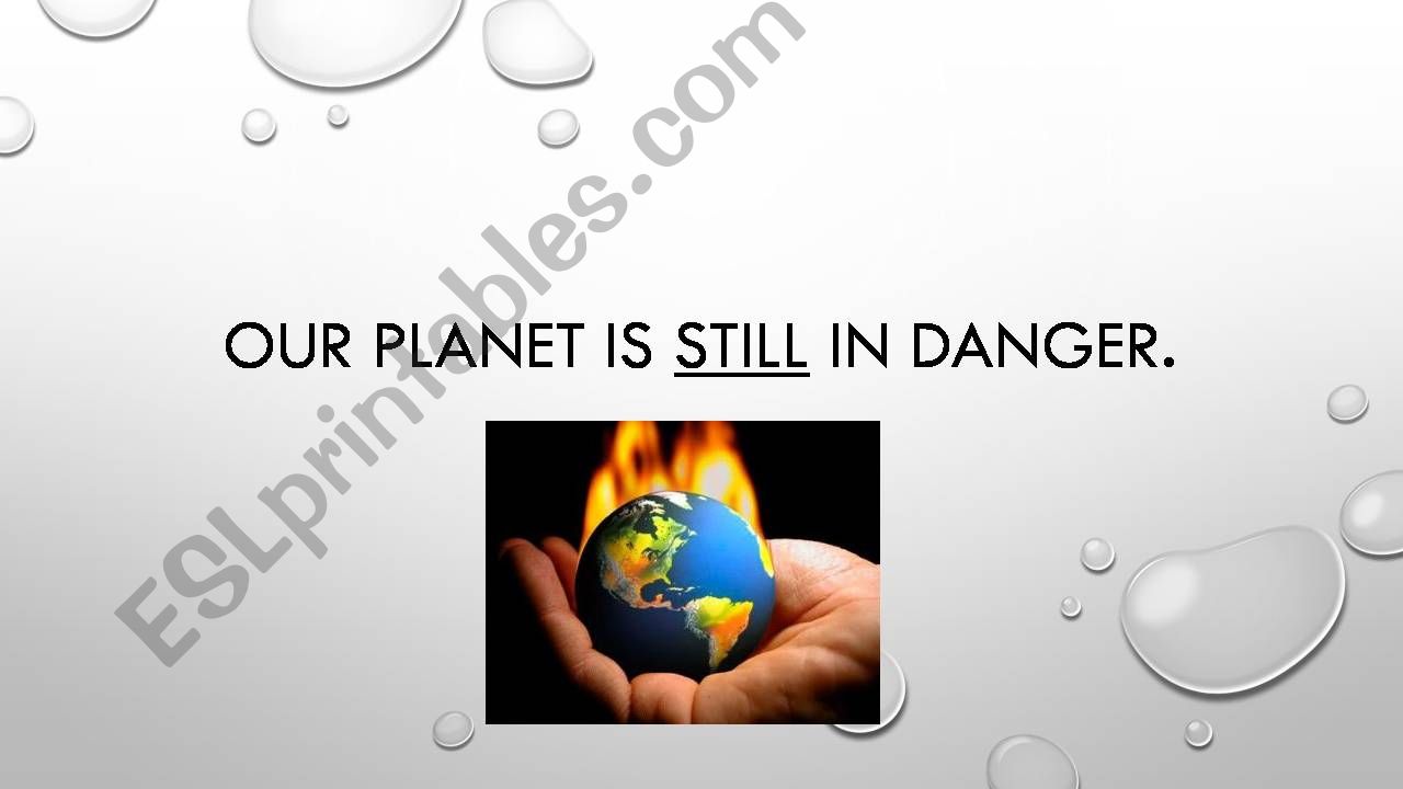 STILL, YET, ANYMORE - Our planet