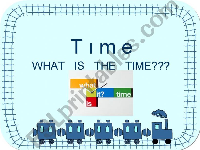 WHAT IS THE TIME powerpoint