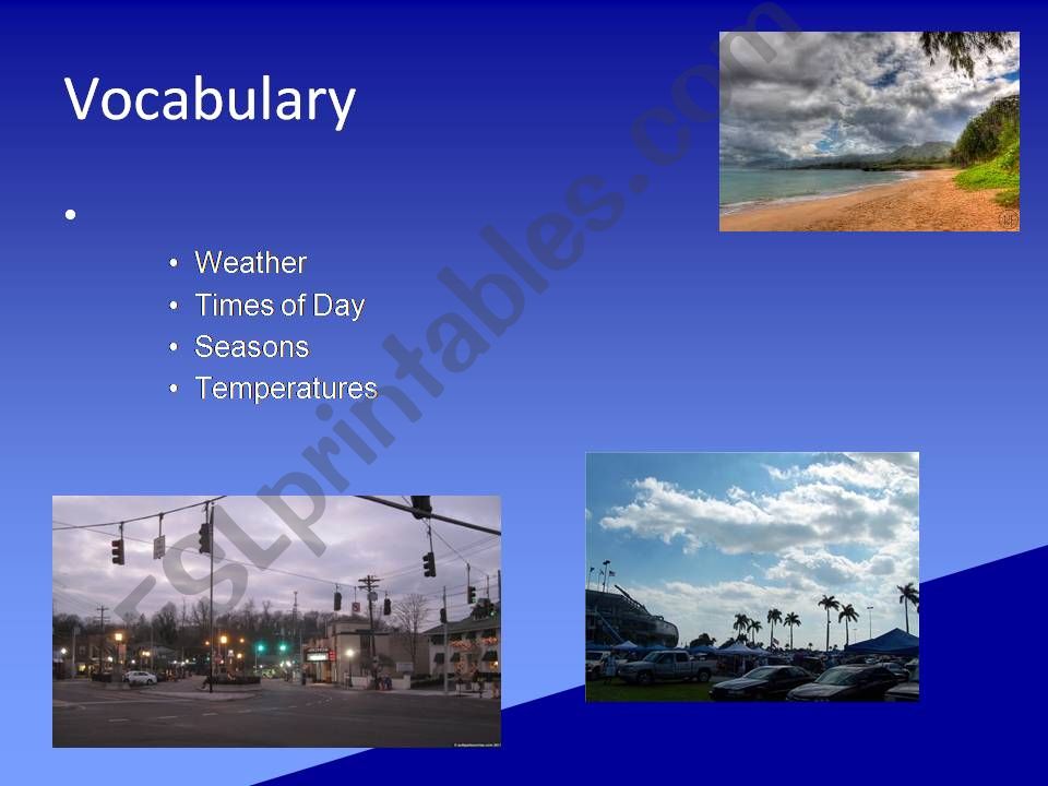 WEATHER, SEASONS, TIMES OF DAY, TEMPERATURES - PART 1 OF 5