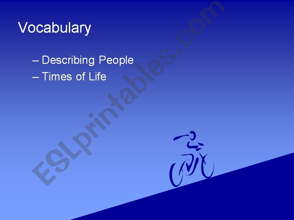 BEGINNER LEVEL - TIMES OF LIFE & DESCRIBING PEOPLE - PART 1 OF 2