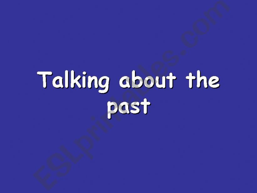 Talking about the past - WAS / WERE