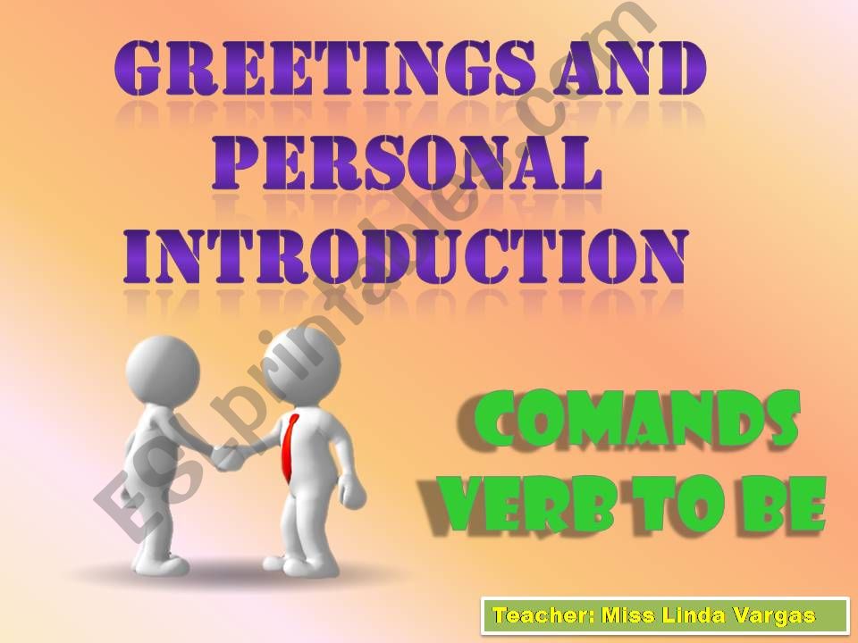 GREETINGS AND PERSONAL INTRODUCTION