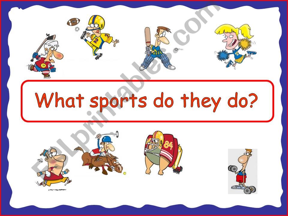 What Sports do they do? powerpoint