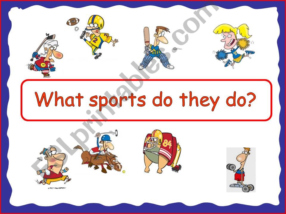 What Sports do they do? powerpoint
