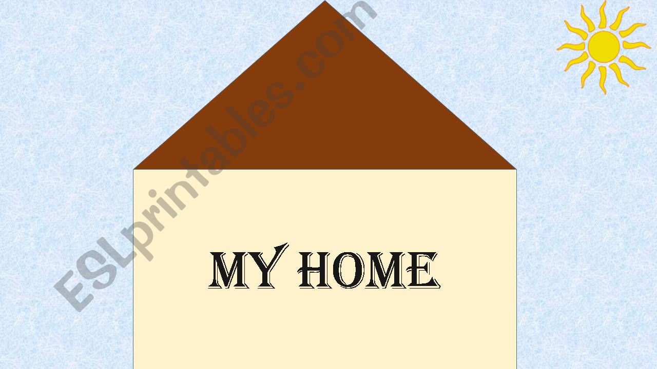 MY HOME - Parts of the house powerpoint