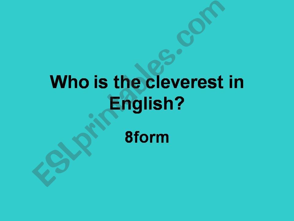 Who is the cleverest in English?