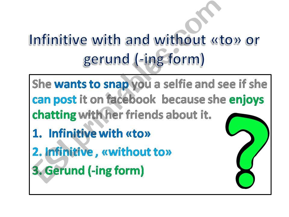 Infinitive with and without to and gerund