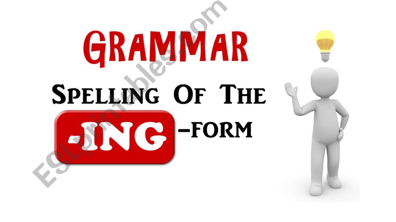 Spelling of the -ing form powerpoint
