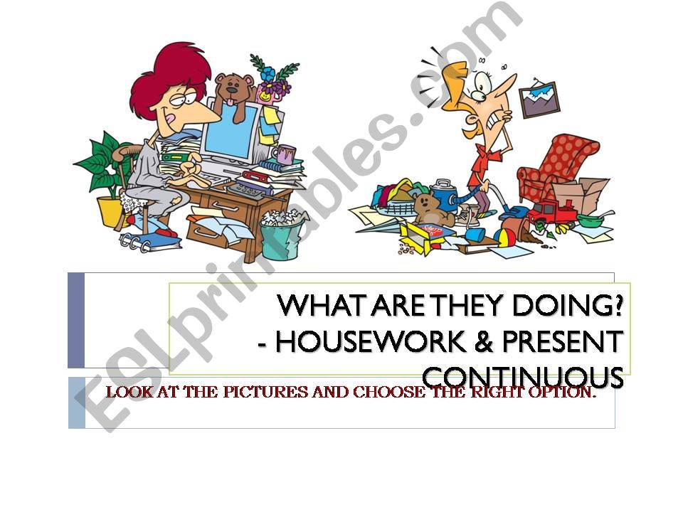 WHAT ARE THEY DOING? HOUSEWORK & PRESENT CONTINUOUS QUIZ