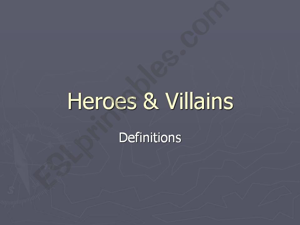 Heroes VS Villains definition powerpoint