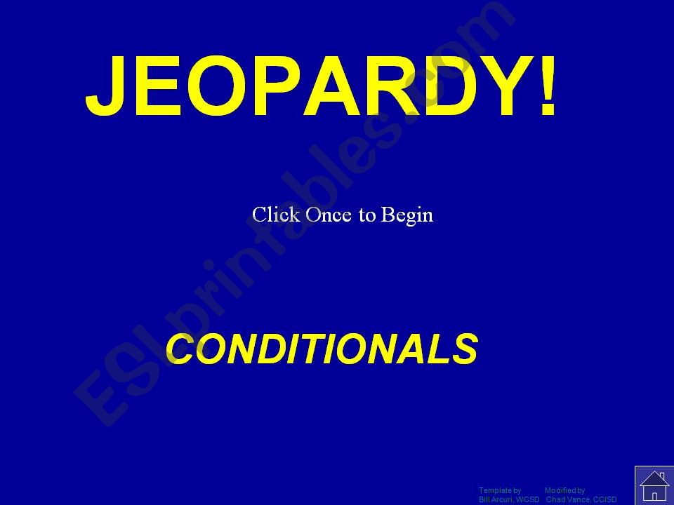 Jeopardy game!!! Review all types of conditionals.