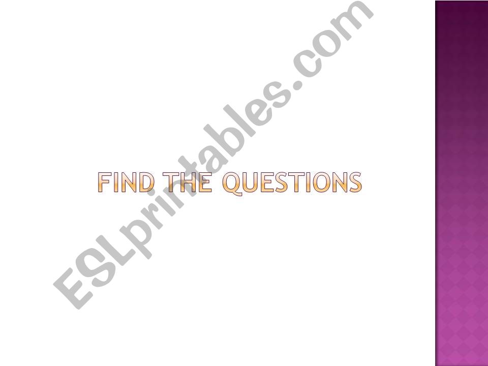 Find the Questions powerpoint