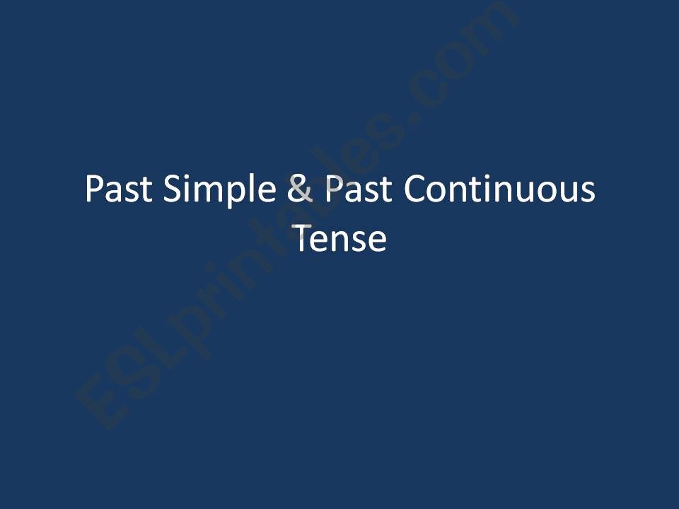 Past Simple & Past Continous Tense