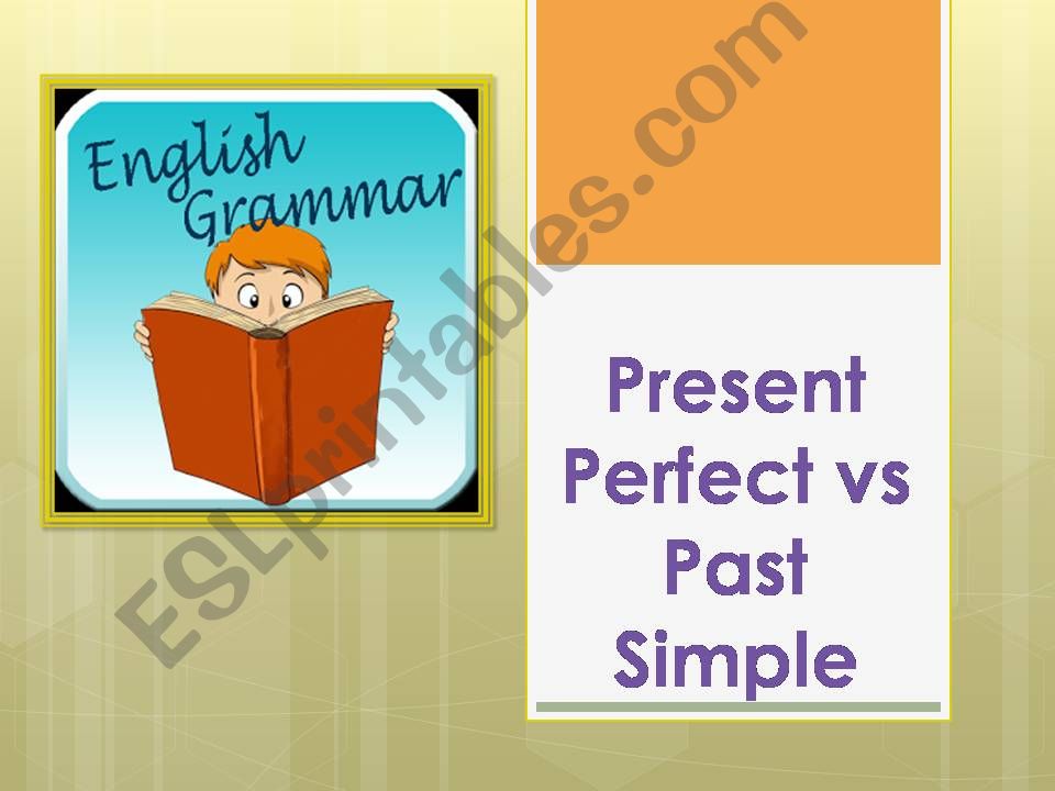 Present Perfect vs Past Simple