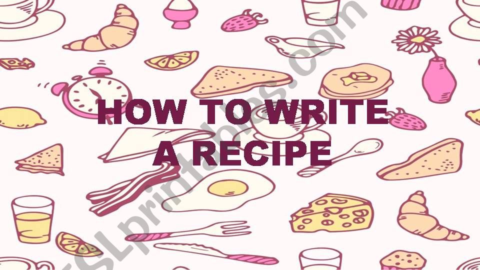 How to write a Recipe powerpoint