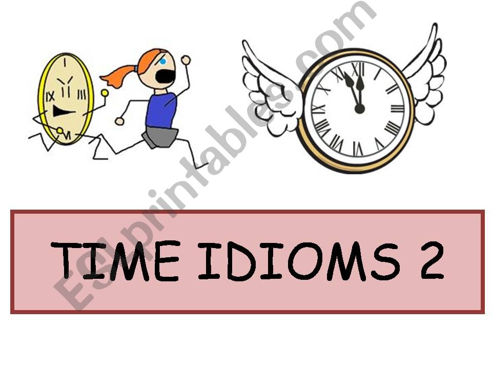 Time Idioms 2 powerpoint