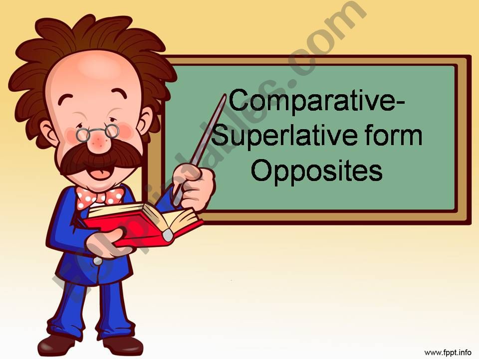 comparative superlative form of adjectives-opposites