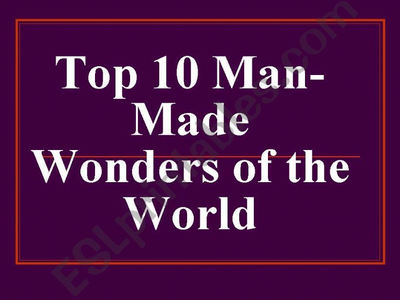 top 10 man-made wonders of the world