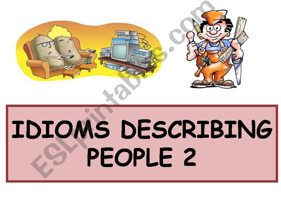 Idioms Describing People 2 powerpoint