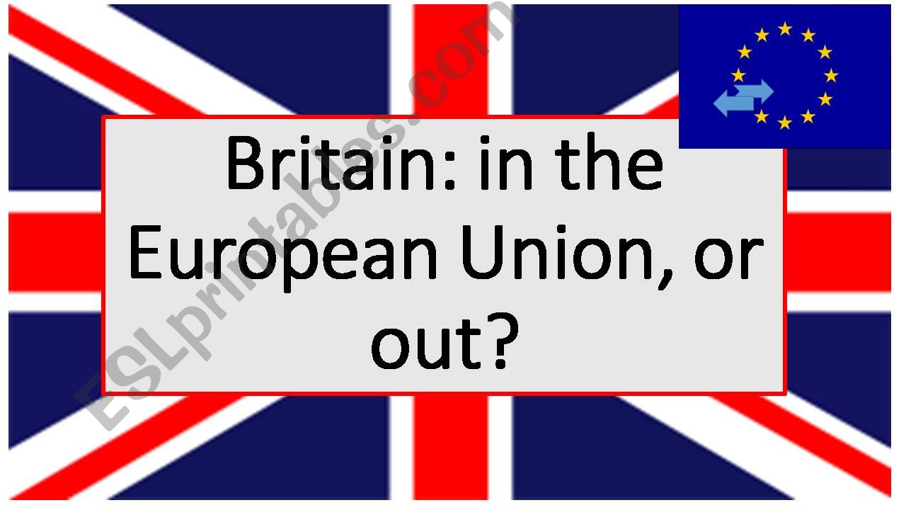 Brexit: the issues -  should Brits vote to stay in the EU, or leave it? 