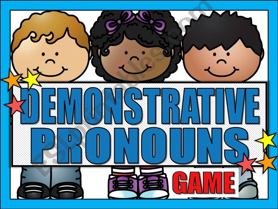 DEMONSTRATIVE PRONOUNS - GAME powerpoint