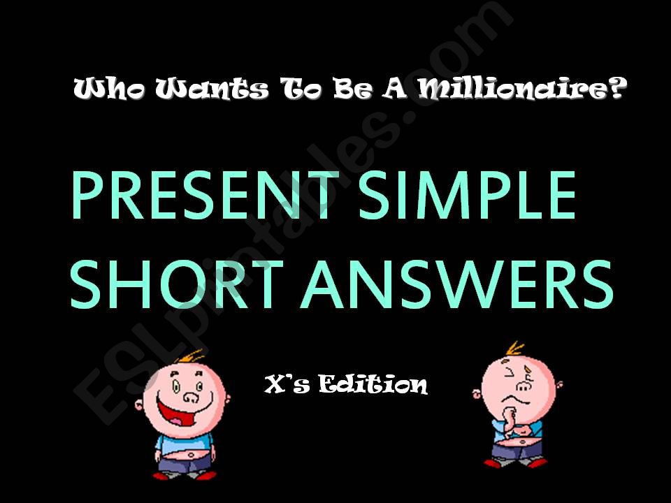 Present Simple_Short Answers_ Who wants to be a millionaire