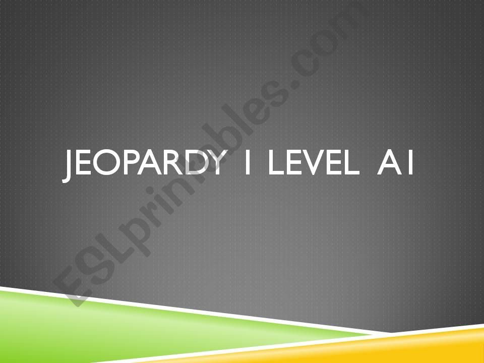 Jeopardy 1 Level A1 powerpoint