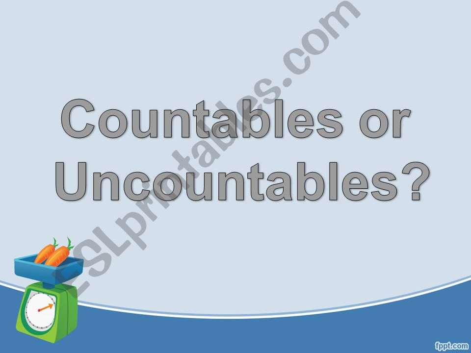 countables uncountables - make a list then talk
