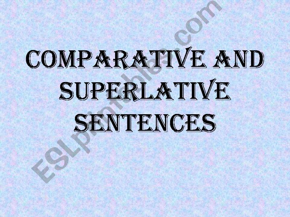 Comparative and superlative sentences
