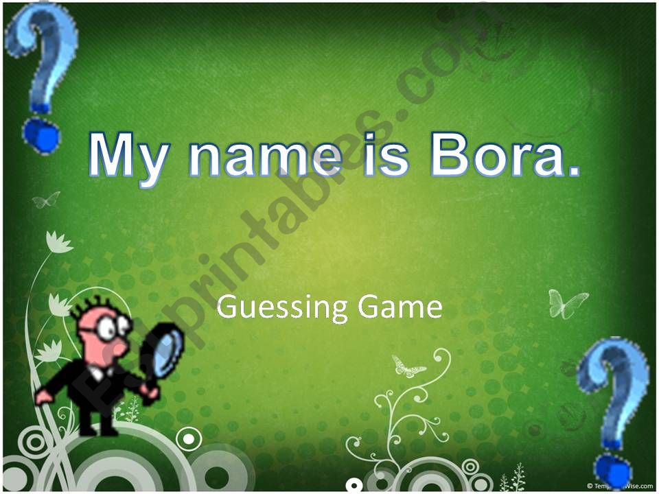 Guessing Game Hello, My name is