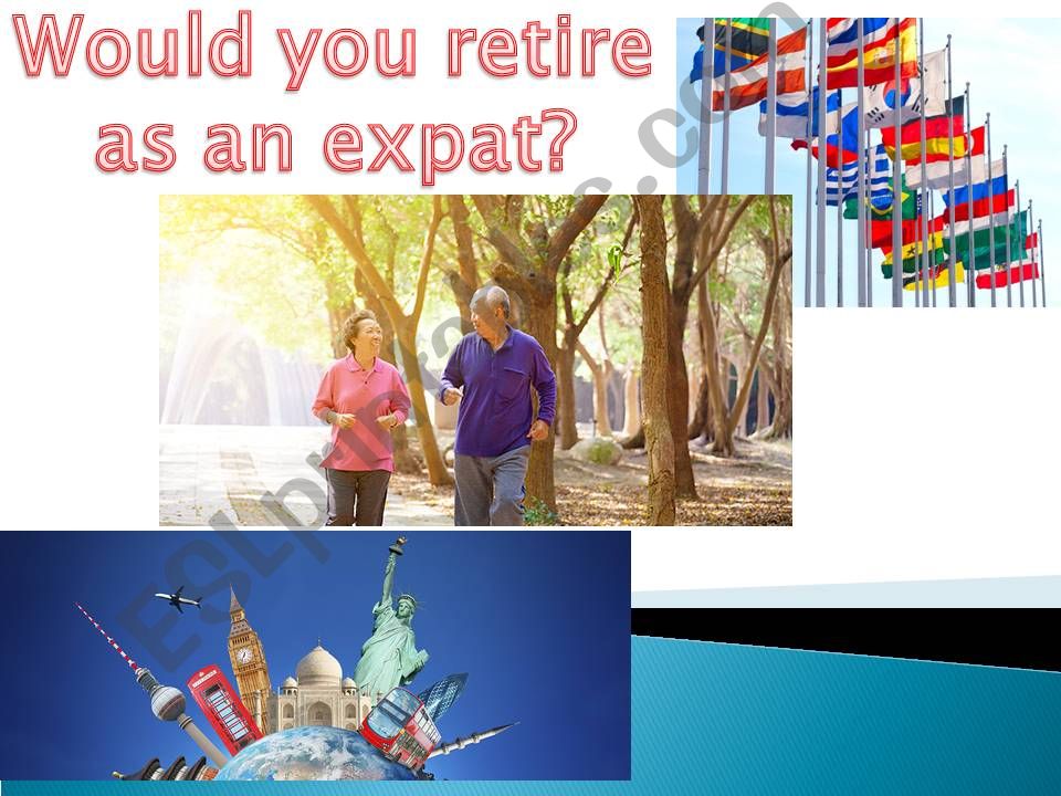 INTERMEDIATE TO ADVANCED - VOCABULARY IN CONTEXT - WOULD YOU RETIRE AS AN EXPAT?