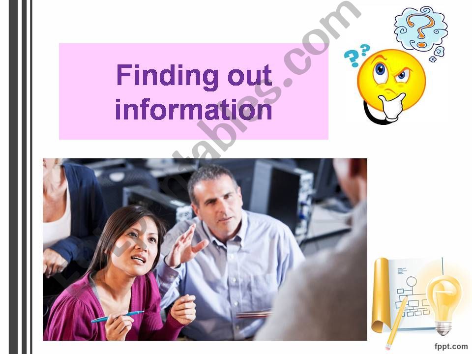 Asking and finding out information