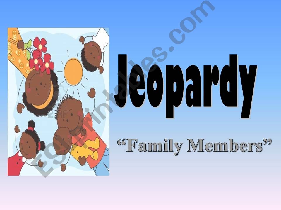 Family Members Jeopardy powerpoint