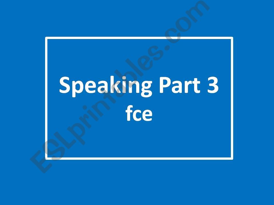FCE Speaking Part 3 powerpoint