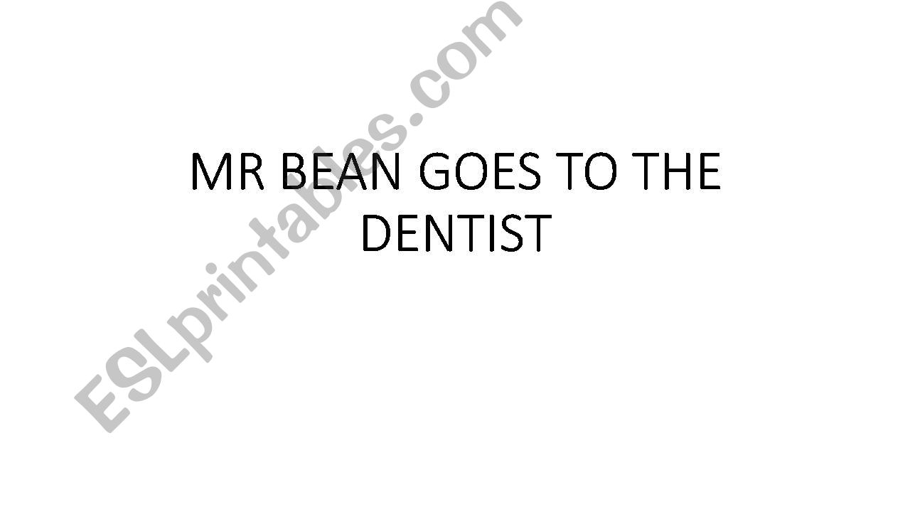 Mr Bean goes to the dentist - retelling the story using Present Simple 1