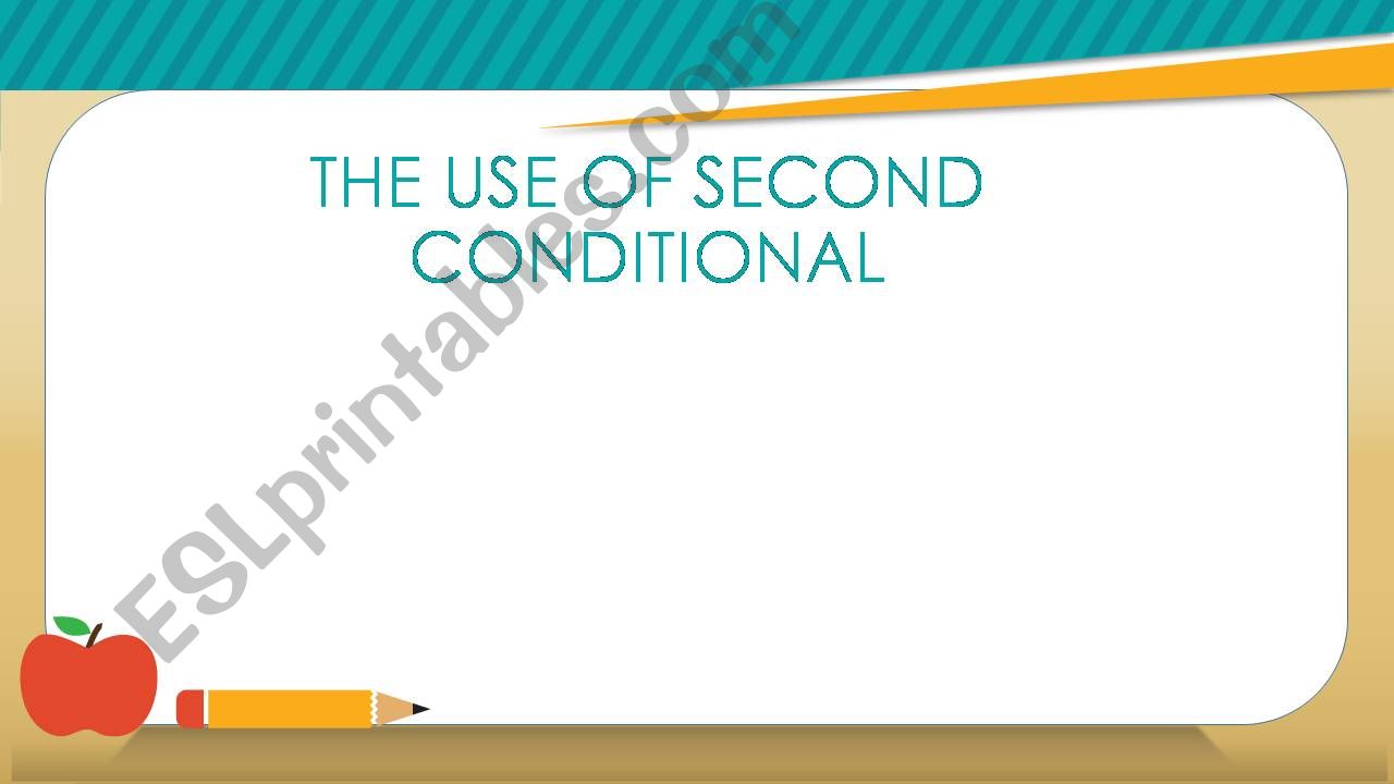 The use of second conditional powerpoint