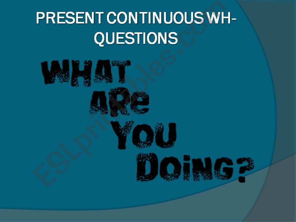 Present Continuous wh-question