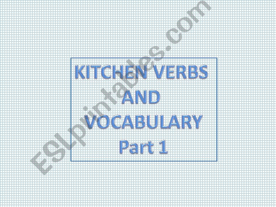 KITCHEN VERBS AND VOCABULARY part 1