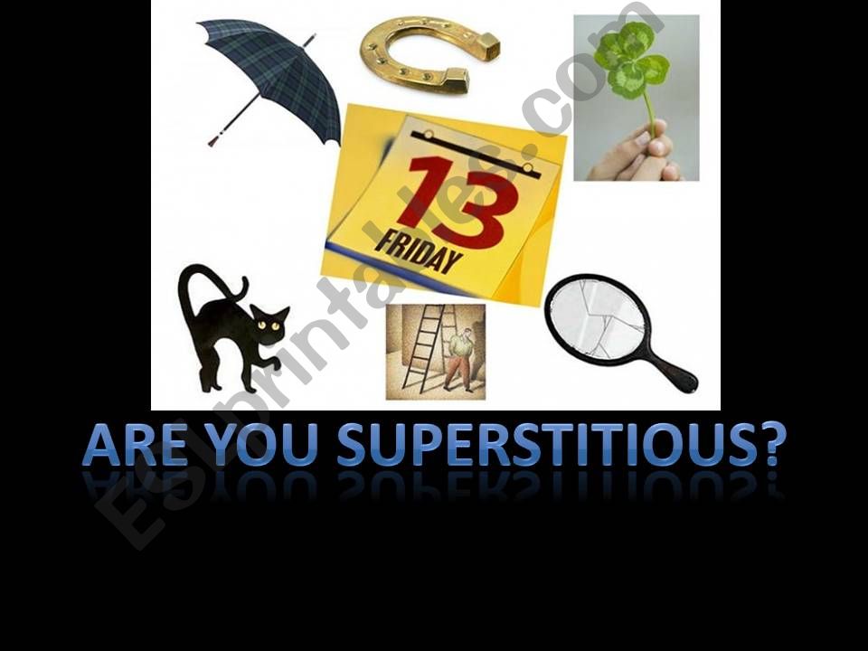 Are you superstitious? Count and Noncount Nouns