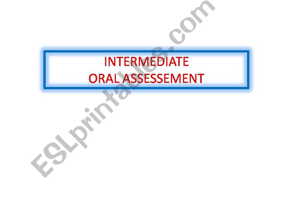 INTERMEDIATE ORAL ASSESSMENT powerpoint