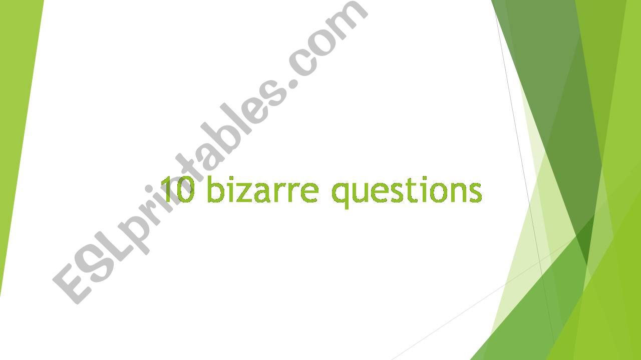 10 bizarre warming up questions