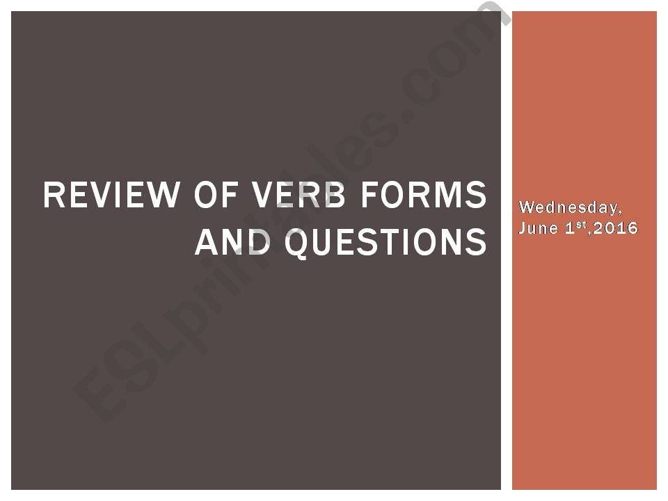Review of verb forms and questions