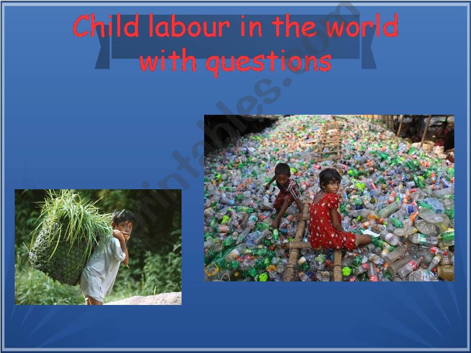 CHILD LABOUR IN THE WORLD WITH QUESTIONS - CLIL