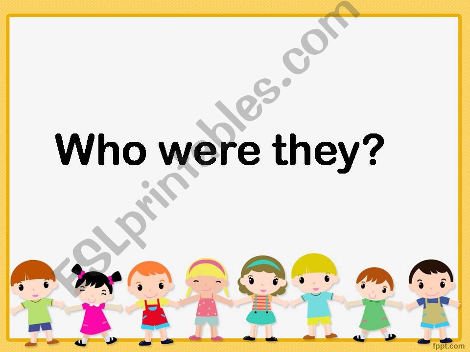 Who were they? powerpoint