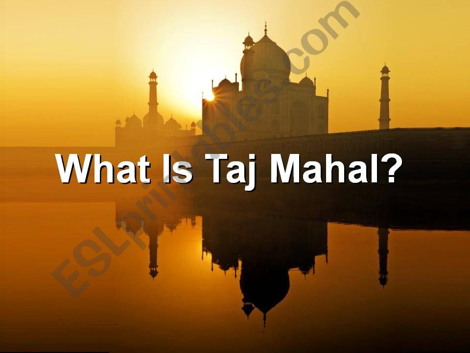 What is Taj Mahal? powerpoint