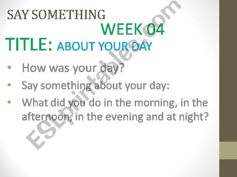 Say Something - 4 -10 - About your day